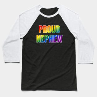 Rainbow Proud Nephew LGBTQ Pride Baseball T-Shirt